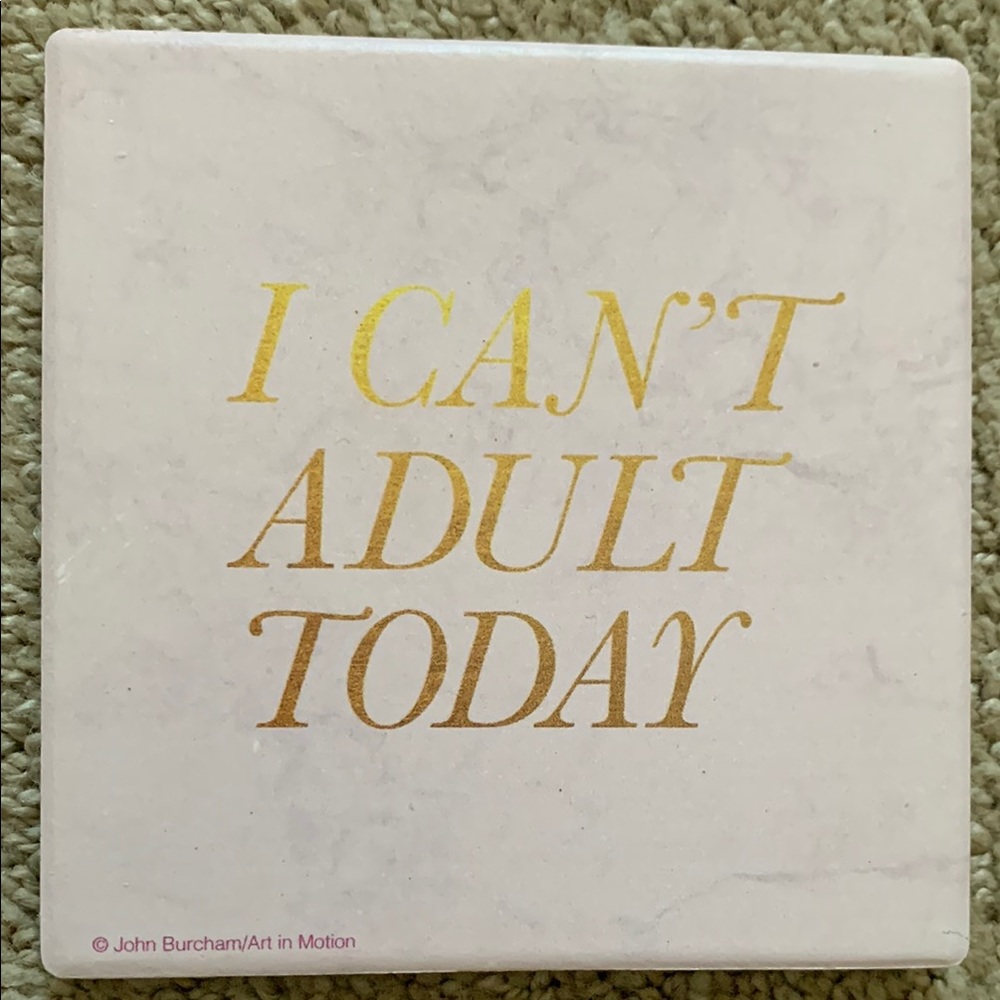 Art in Motion 'I Can't Adult Today' coaster